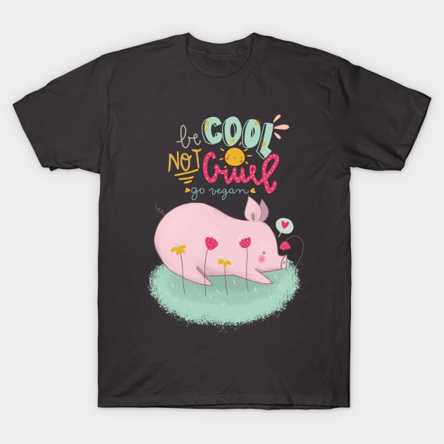 be cool not cruel T-Shirt by violinoviola